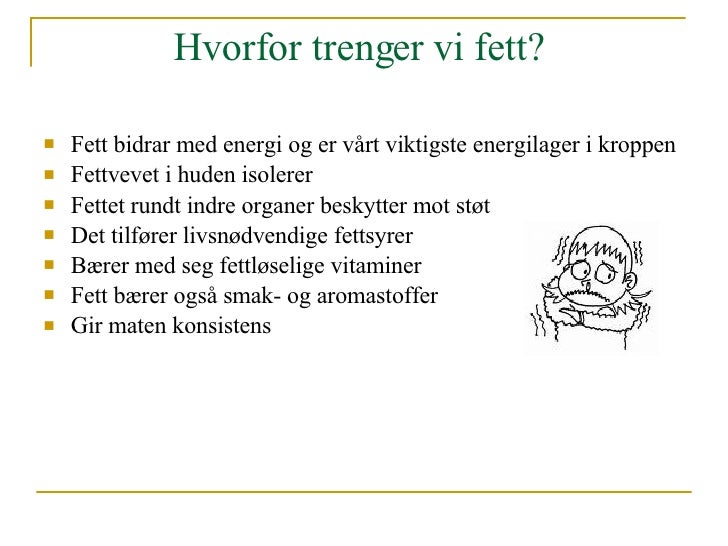 hvorfor er fett viktig for kroppen hvorfor er fett viktig for kroppen